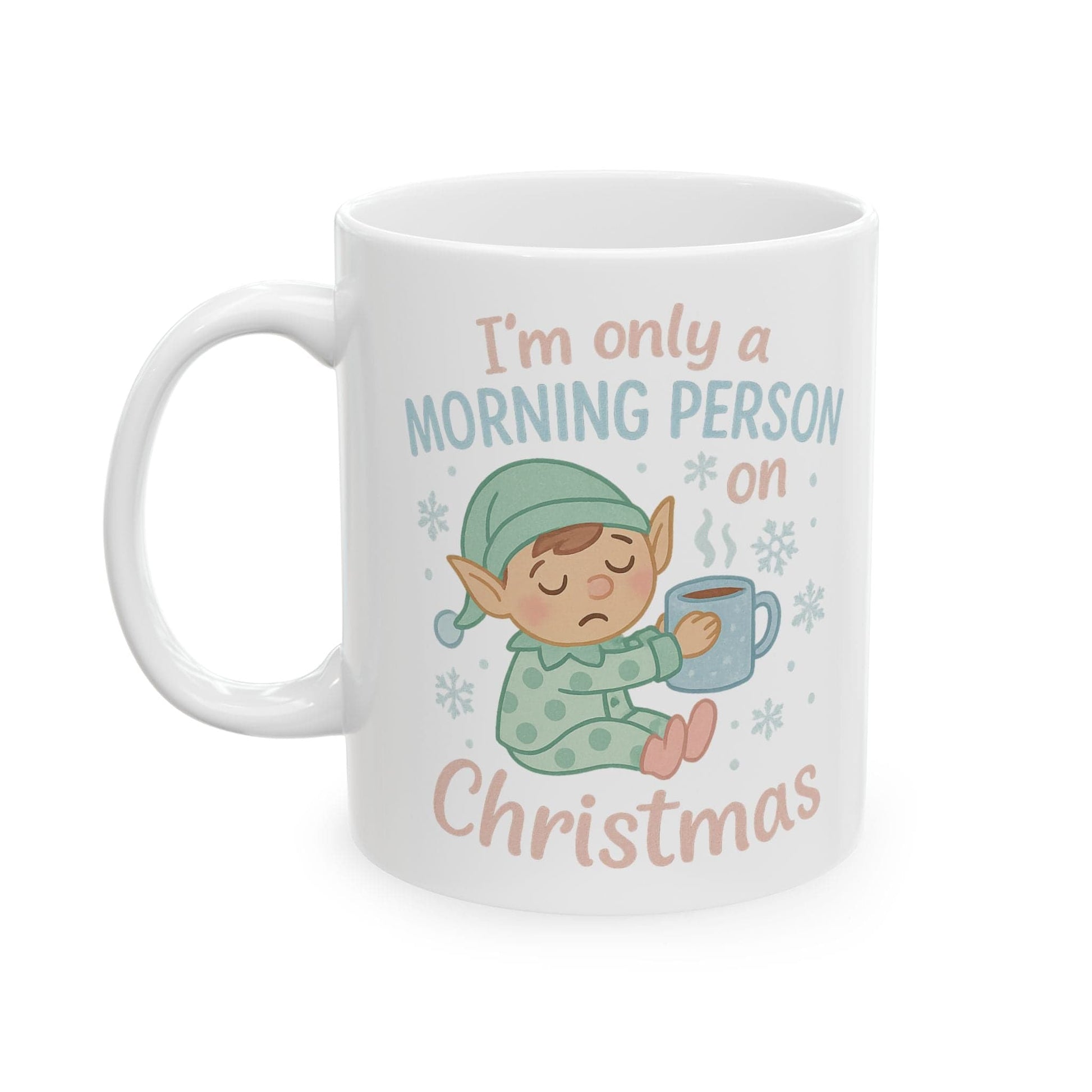 Printify Mug I’m Only a Morning Person on Christmas Mug – Festive 11oz or 15oz Ceramic Cup
