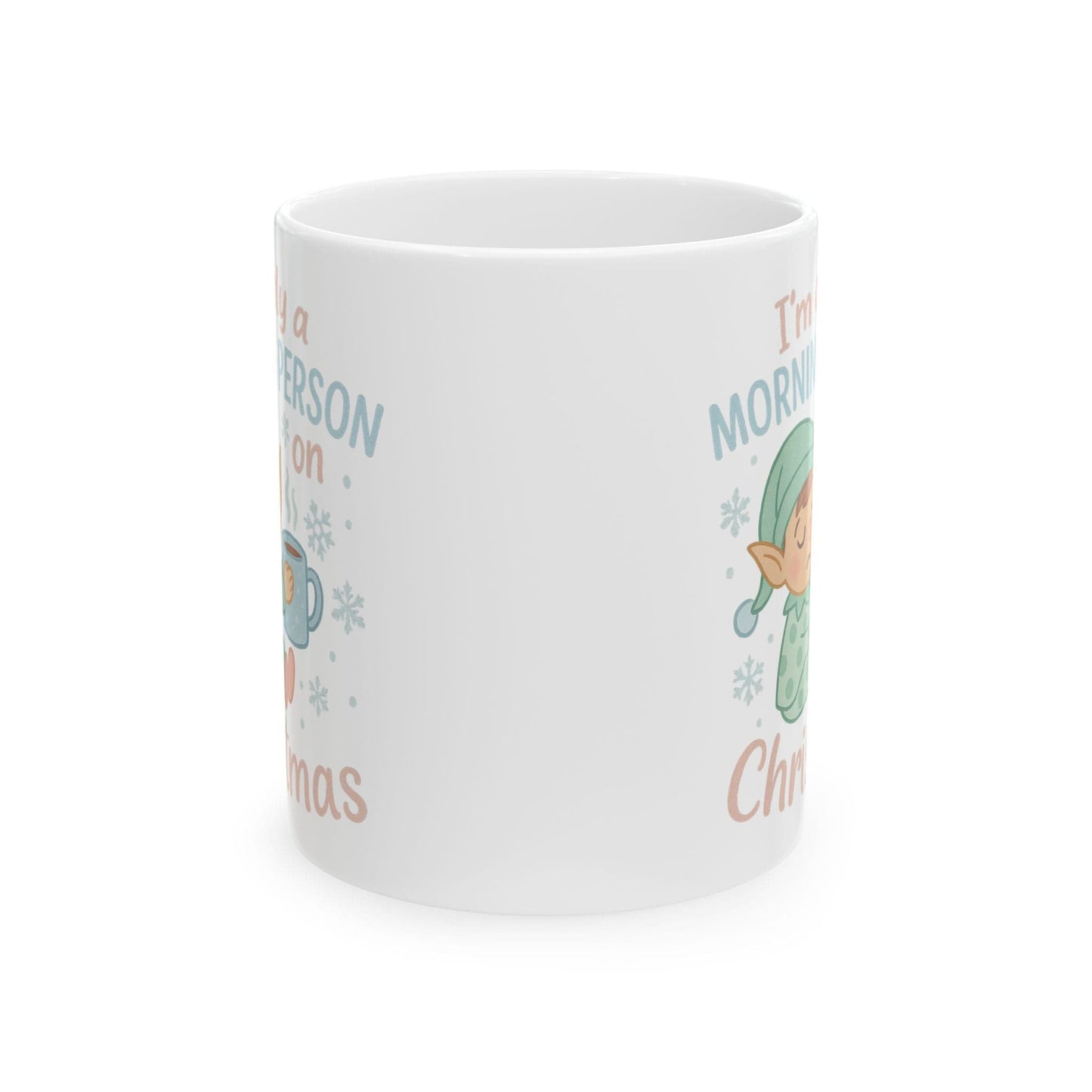 Printify Mug 11oz I’m Only a Morning Person on Christmas Mug – Festive 11oz or 15oz Ceramic Cup