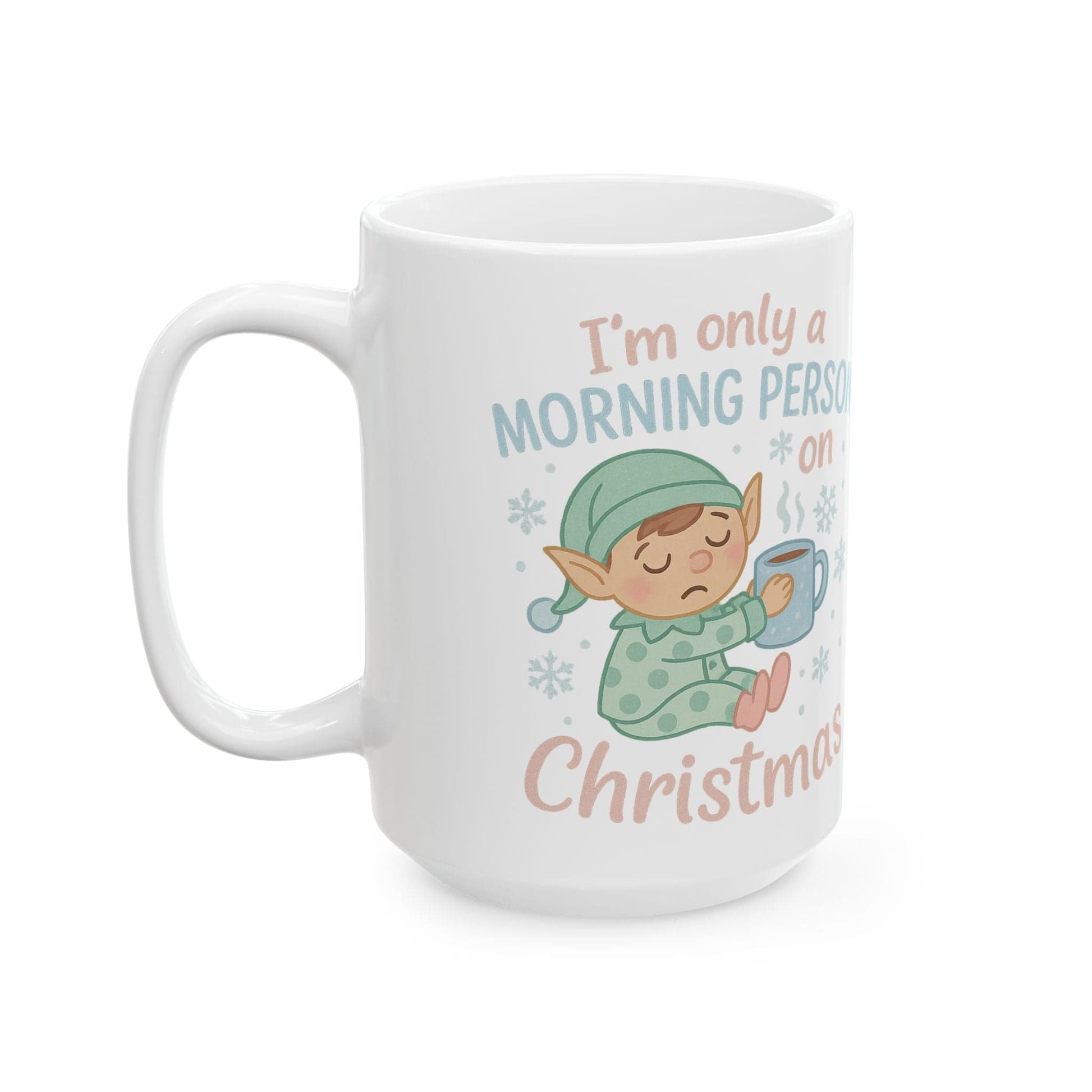 Printify Mug I’m Only a Morning Person on Christmas Mug – Festive 11oz or 15oz Ceramic Cup
