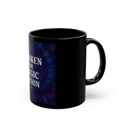 Printify Mug 11oz Black Mug – Awaken the Magic Within ✨ | Inspirational Coffee & Tea Cup