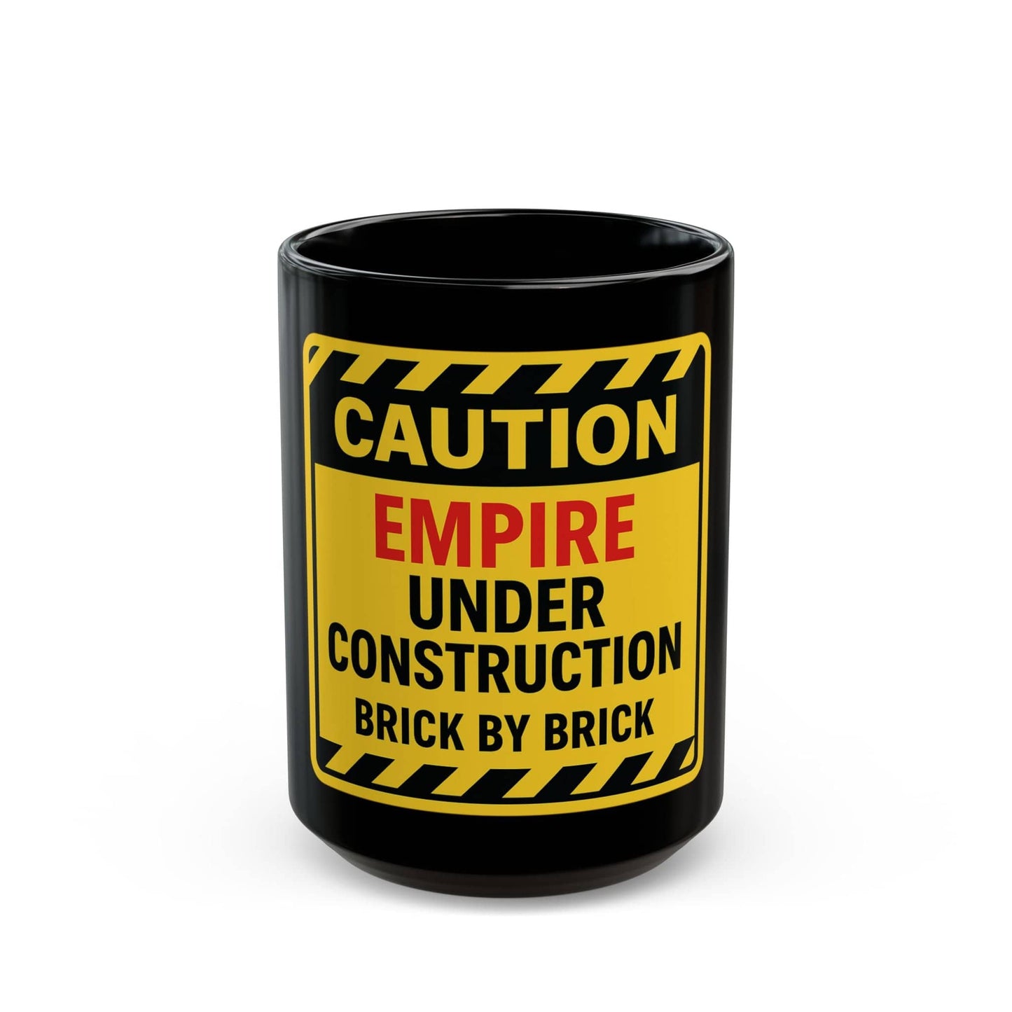 Printify Mug 15oz Caution: Empire Under Construction Black Mug — 'Brick by Brick' Novelty Coffee Cup