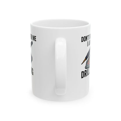 Printify Mug 11oz "Don't Bother Me I Am Drilling" Ceramic Mug, (11oz, 15oz)