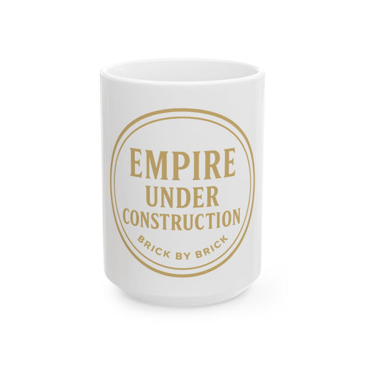 Printify Mug 15oz Empire Under Construction — Brick by Brick Motivational Mug