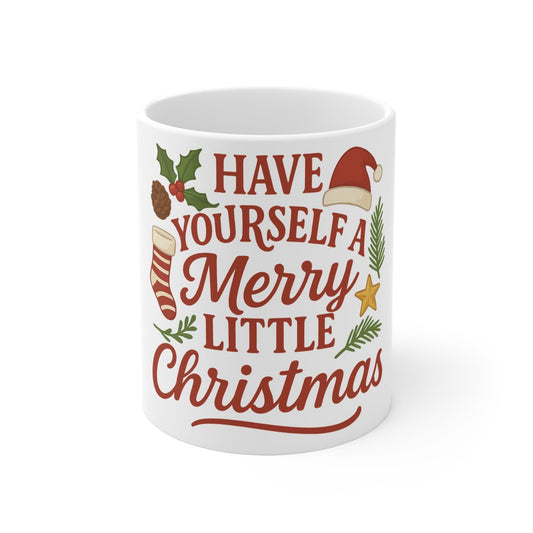 Printify Mug 11oz Have Yourself a Merry Little Christmas 11oz Mug – Festive Ceramic Holiday Cup