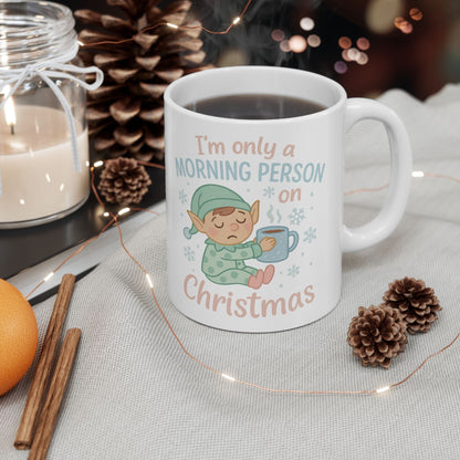 Printify Mug I’m Only a Morning Person on Christmas Mug – Festive 11oz or 15oz Ceramic Cup