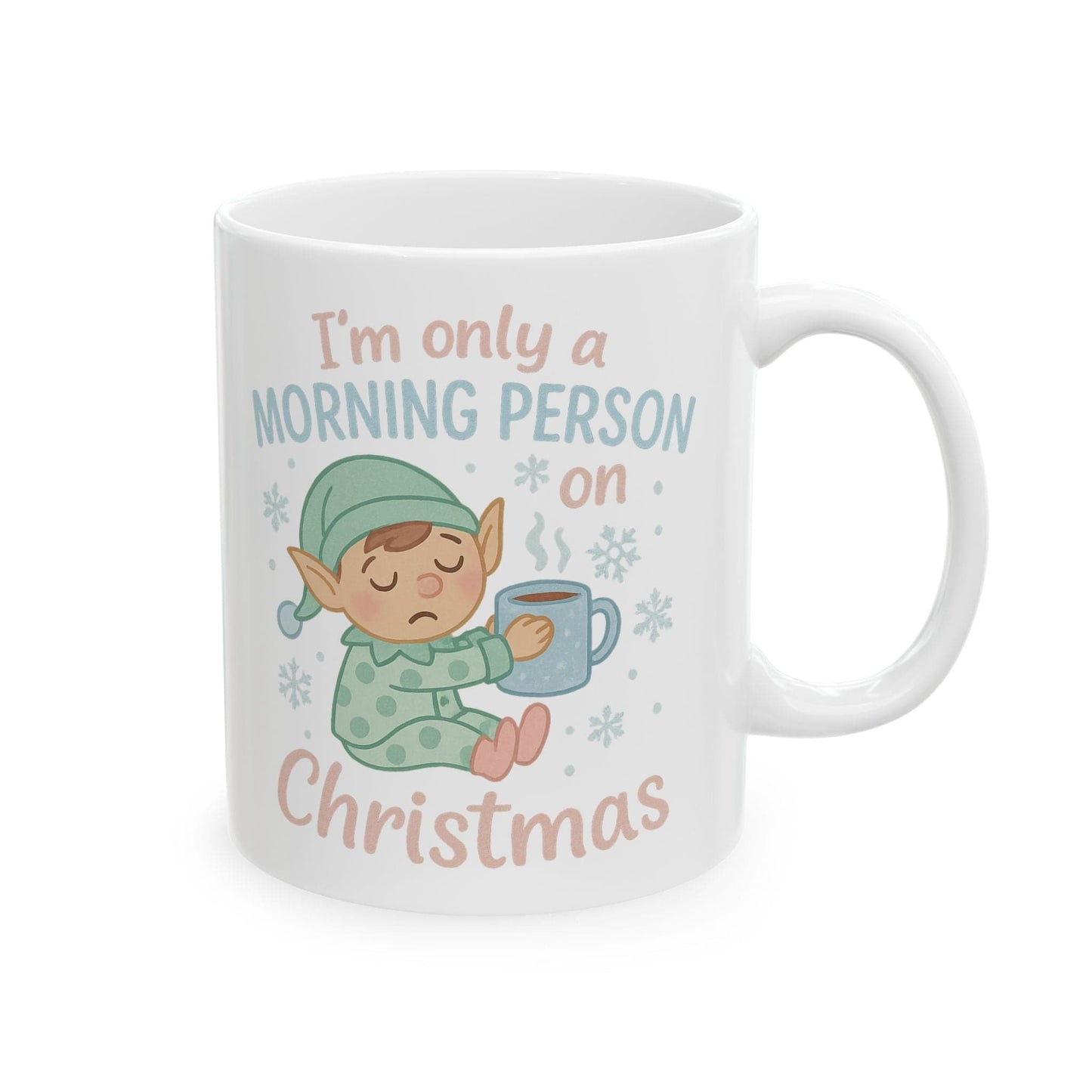 Printify Mug I’m Only a Morning Person on Christmas Mug – Festive 11oz or 15oz Ceramic Cup