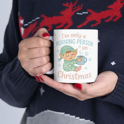 Printify Mug I’m Only a Morning Person on Christmas Mug – Festive 11oz or 15oz Ceramic Cup