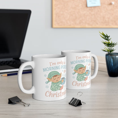 Printify Mug I’m Only a Morning Person on Christmas Mug – Festive 11oz or 15oz Ceramic Cup