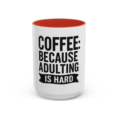 Printify Mug 15oz / Red Mug Coffee: Because Adulting is Hard - Funny Gift Idea