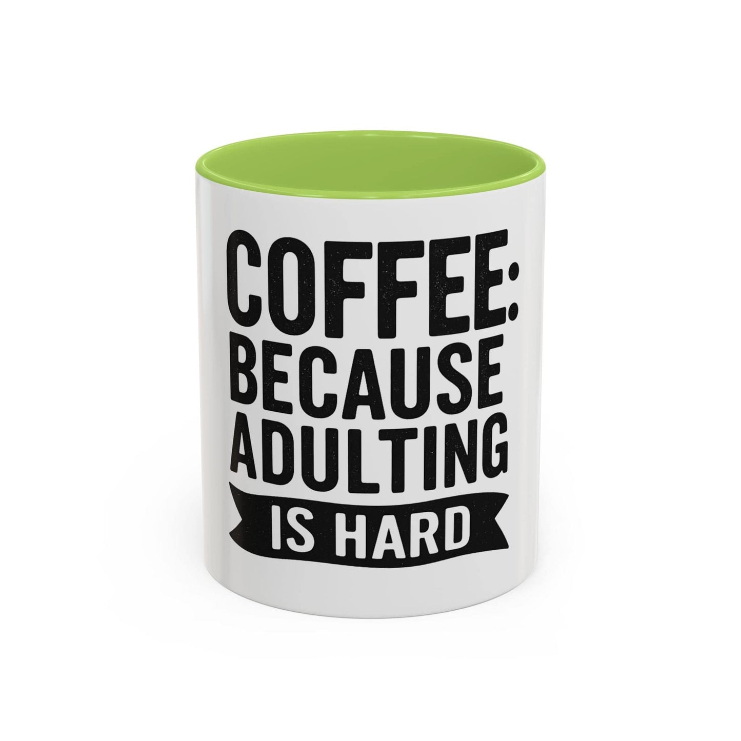 Printify Mug 11oz / Light Green Mug Coffee: Because Adulting is Hard - Funny Gift Idea
