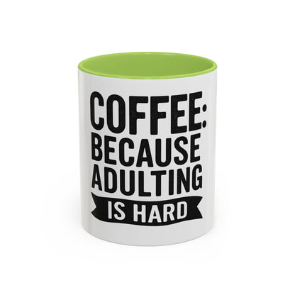 Printify Mug 11oz / Light Green Mug Coffee: Because Adulting is Hard - Funny Gift Idea