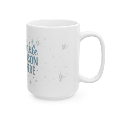 Printify Mug Sparkle Season Is Here Mug – Festive Winter Ceramic Coffee Cup (11oz / 15oz)