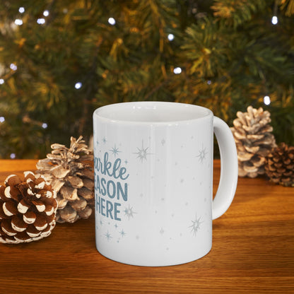 Printify Mug Sparkle Season Is Here Mug – Festive Winter Ceramic Coffee Cup (11oz / 15oz)