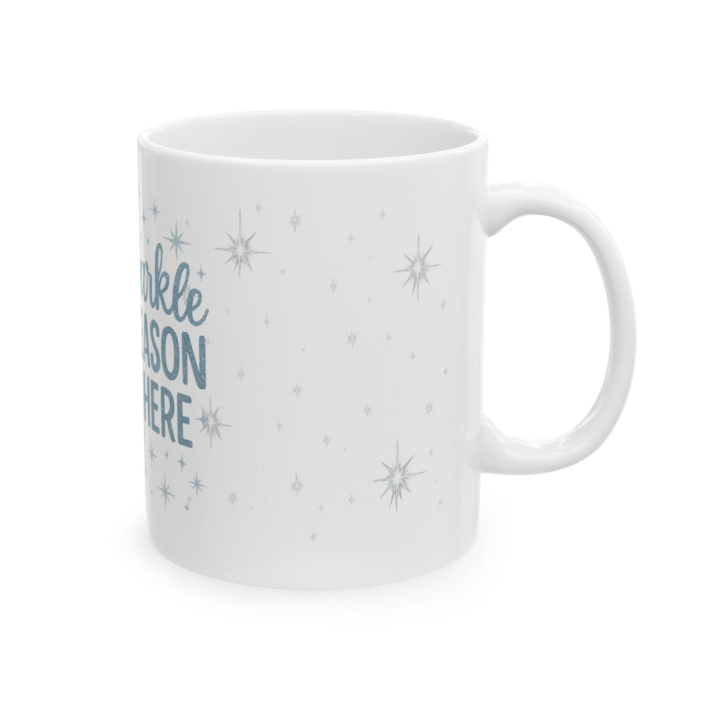 Printify Mug Sparkle Season Is Here Mug – Festive Winter Ceramic Coffee Cup (11oz / 15oz)