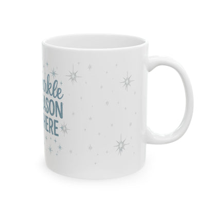 Printify Mug Sparkle Season Is Here Mug – Festive Winter Ceramic Coffee Cup (11oz / 15oz)