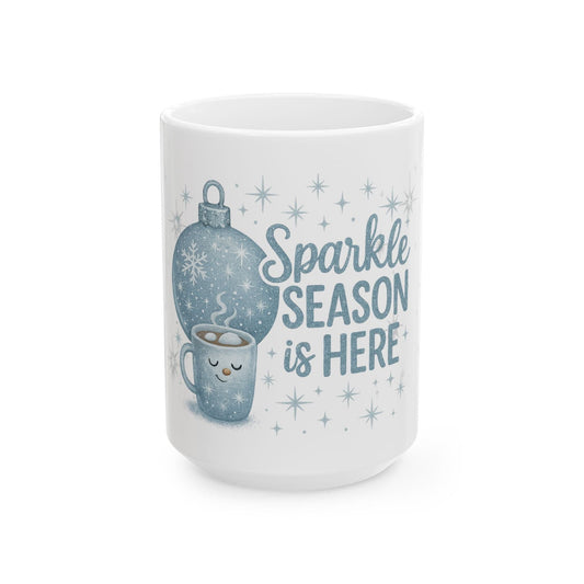 Printify Mug 15oz Sparkle Season Is Here Mug – Festive Winter Ceramic Coffee Cup (11oz / 15oz)
