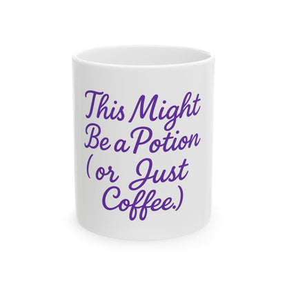 Printify Mug 11oz This Might Be a Potion (or Just Coffee) – Funny Ceramic Mug